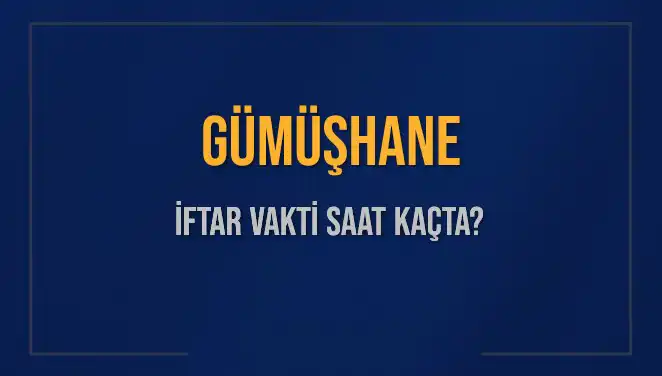 Gümüşhane'de İftar Vakti Ne Zaman? Kaç Dakika Kaldı?