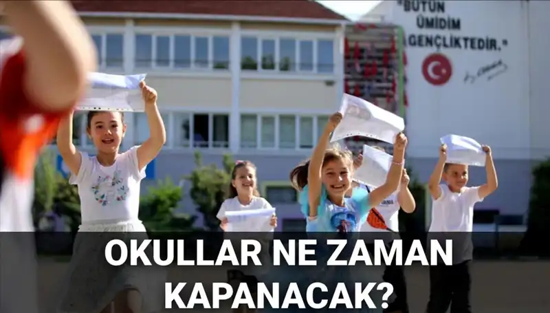 2024-2025 Yaz Tatili Takvimi Açıklandı: Okullar Ne Zaman Kapanacak?