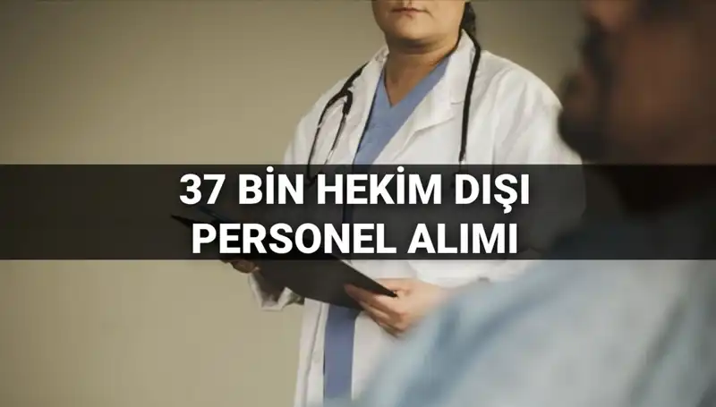 2025'te Sağlık Bakanlığı'ndan 37 Bin Hekim Dışı Personel Alımı: Şartlar ve Kılavuz