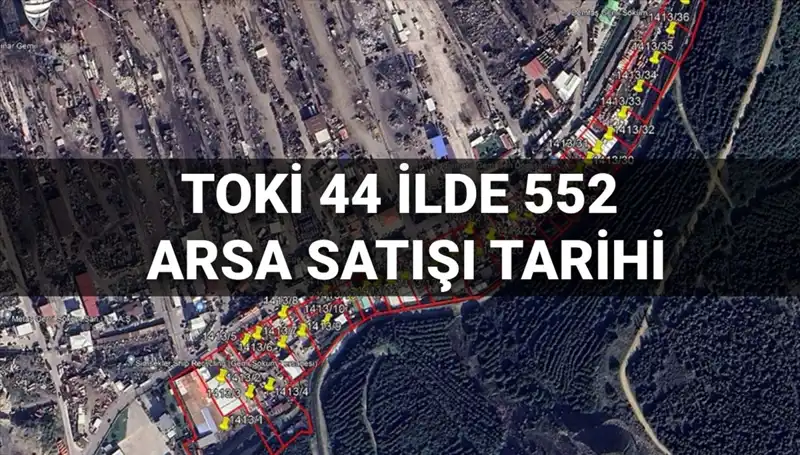 TOKİ’nin 44 İlde 552 Arsa Satışı Dikkat Çekiyor! Tarih ve Detaylar Açıklandı