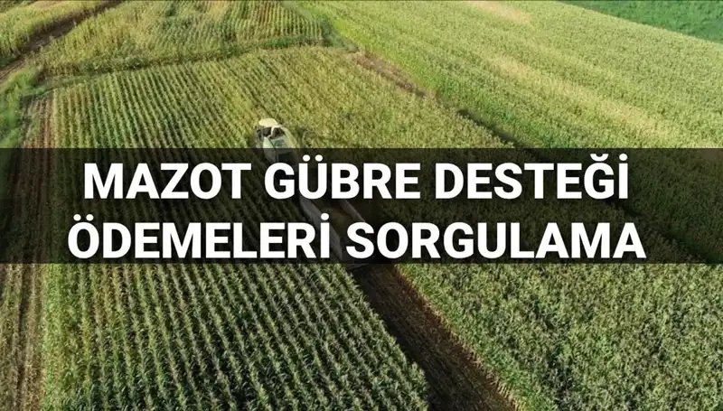 2025 Mart Ayında Mazot ve Gübre Desteği Ödemeleri Yattı Mı?