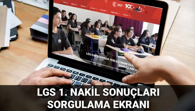 2023 LGS Nakil Süreçleri Başladı: 1. Nakil Sonuçları ve 2. Nakil Tarihleri Açıklandı!