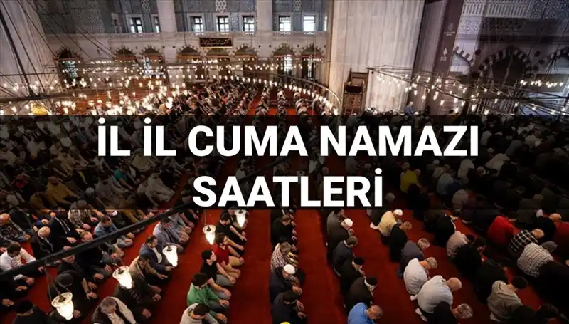 Cuma Namazı Vakti 11 Temmuz: Bugün Hangi Saatte Kılınacak?