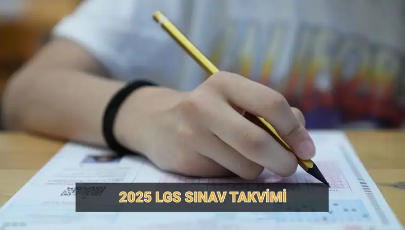 Liselere Geçiş Sistemi (LGS) 2025 Takvimi: Başvuru ve Sınav Tarihleri Açıklandı