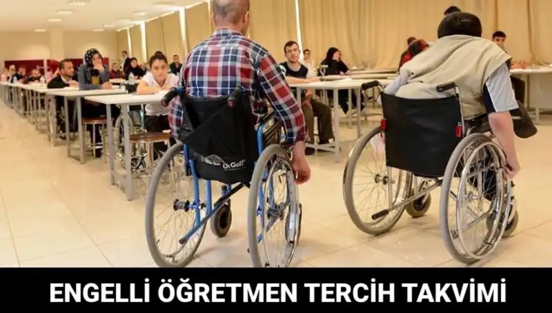 Engelli Öğretmen Tercihleri Başladı mı? Tarihleri ve Süreç Hakkında Bilgiler