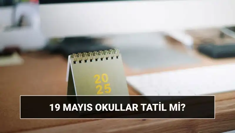 19 Mayıs’ta Okullar Tatil mi? Yüksek Öğrenimde Merak Edilen Sorular
