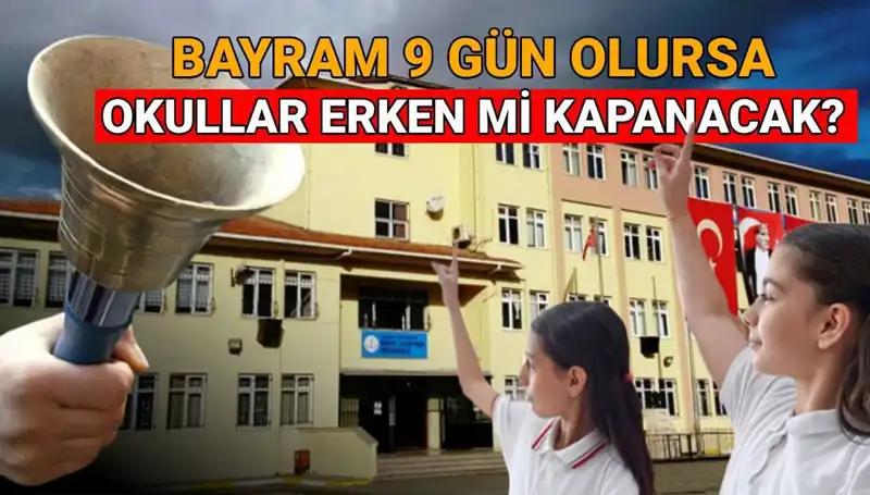 Okullar Ne Zaman Kapanıyor? Tatil Süresi Uzayacak mı?